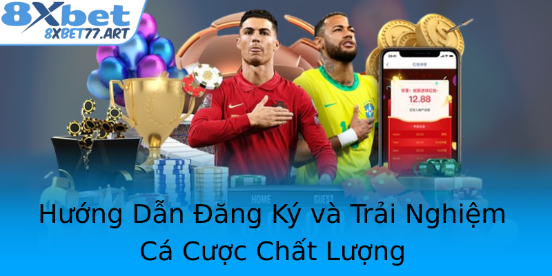 Hướng Dẫn Đăng Ký và Trải Nghiệm Cá Cược Chất Lượng