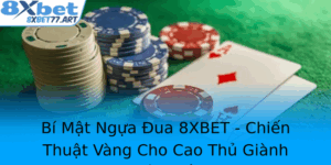 Bi Mat Ngua Ua 8Xbet Chien Thuat Vang Cho Cao Thu Gianh Chien Thang