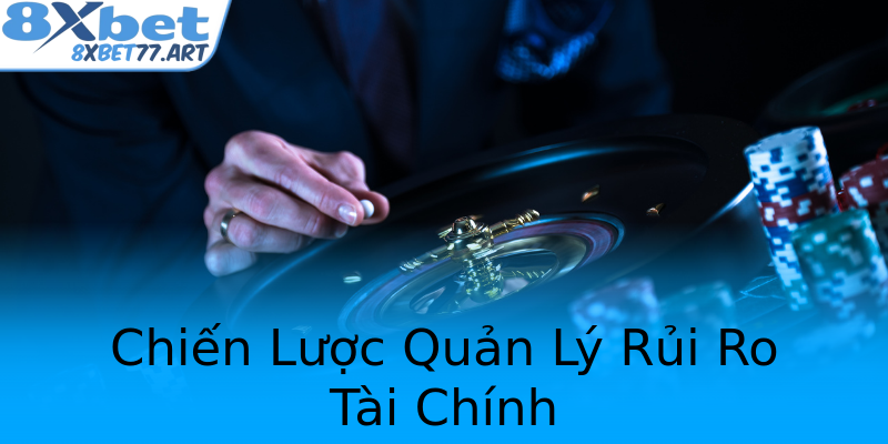 Chiến Lược Quản Lý Rủi Ro Tài Chính