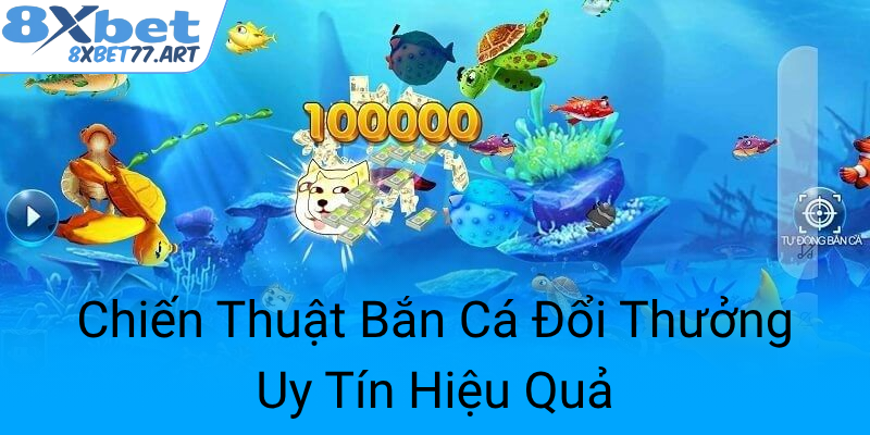 Chien Thuat Ban Ca Doi Thuong Uy Tin Hieu Qua0