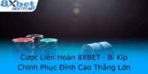 Cuoc Lien Hoan 8Xbet Bi Kip Chinh Phuc Inh Cao Thang Lon Moi Tuyet Pham