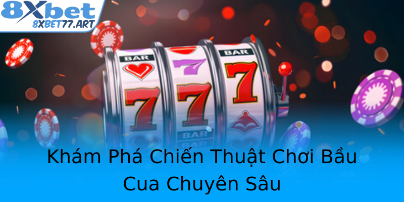 Khám Phá Chiến Thuật Chơi Bầu Cua Chuyên Sâu
