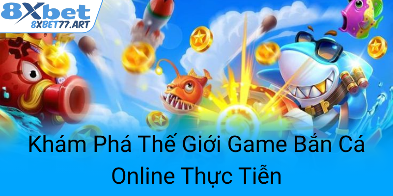 Kham Pha The Gioi Game Ban Ca Online Thuc Tien0