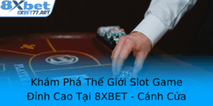 Kham Pha The Gioi Slot Game Inh Cao Tai 8Xbet Canh Cua En Giai Tri Thang Hoa Va Co Hoi Chien Thang L 2